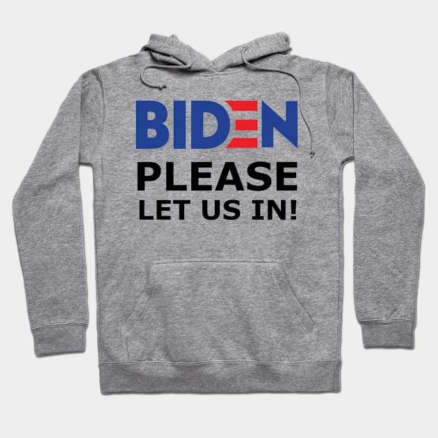 Biden please let us in ! 2021 Migrants support Hoodie by Shirtz Tonight